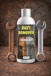 Hot Sellling Rustt Remover Liquid for Iron & Metal | Fast Acting Anti ...