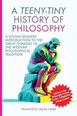 A Teeny-Tiny History of Philosophy (YOUNG READERS EDITION): A Young ...