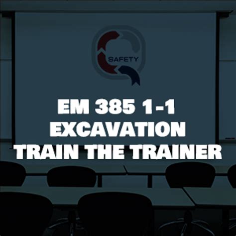 EM 385 1-1 Competent Excavation & Trenching Train The Trainer