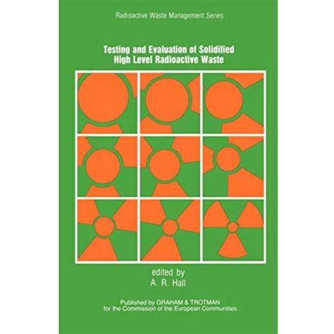 Testing and Evaluation of Solidified High-level Radioactive Waste ...
