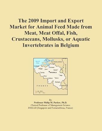 The 2009 Import and Export Market for Animal Feed Made from Meat, Meat ...