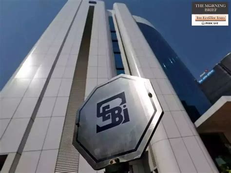 sebi: Morning Brief: Friends, family & SEBI: What do market regulator's ...
