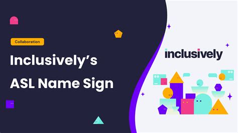 Inclusively Introduces it's ASL Name Sign