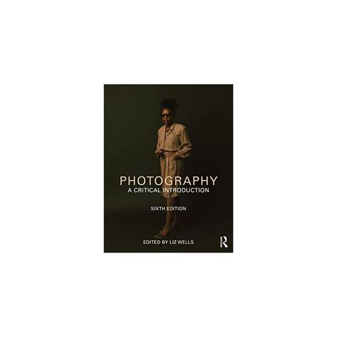 Photography: A Critical Introduction 6th Edition India | Ubuy
