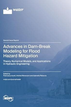 Buy Advances in Dam-Break Modeling for Flood Hazard Mitigation: Theory ...