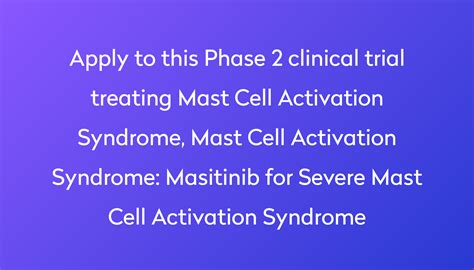 Masitinib for Severe Mast Cell Activation Syndrome Clinical Trial 2024 ...