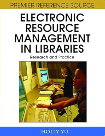 Buy Electronic Resource Management in Libraries: Research and Practice ...