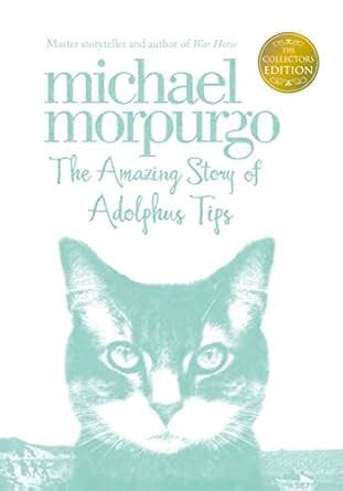 Amazing Story of Adolphus Tips (Collector’s Edition) : Morpurgo ...