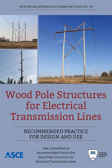 Wood Pole Structures for Electrical Transmission Lines: Recommended ...