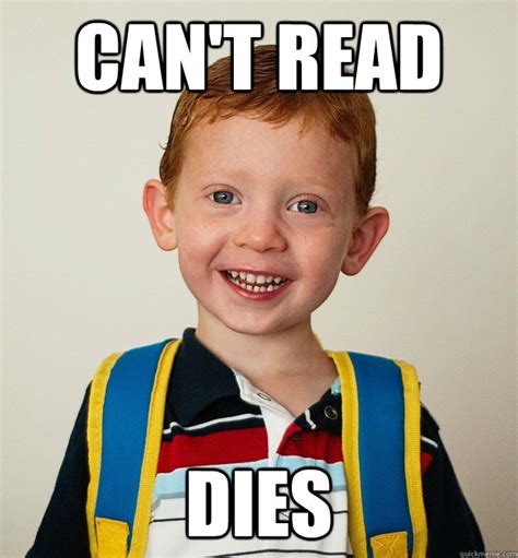 Can't Read dies - Pre-School Freshman - quickmeme