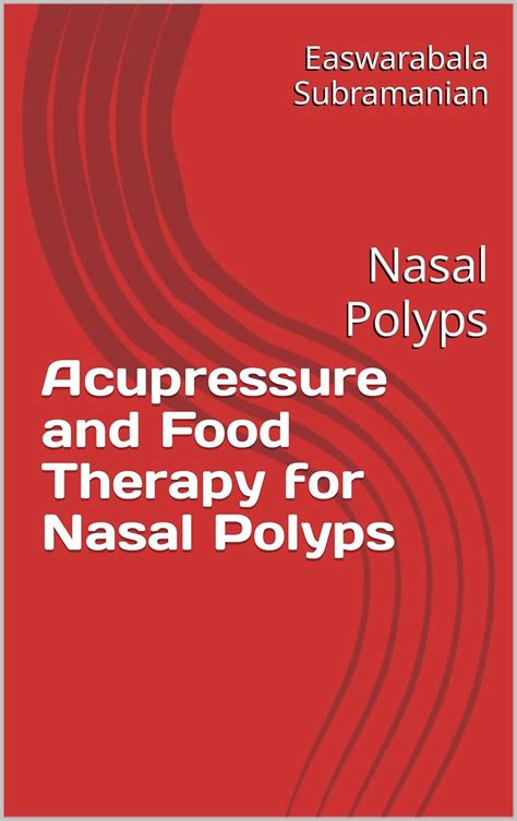 Acupressure and Food Therapy for Nasal Polyps: Nasal Polyps (Common ...