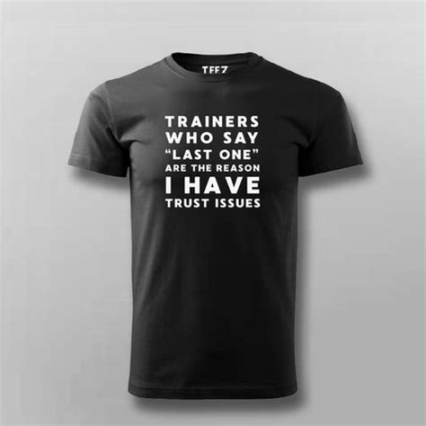 Trainers Who Say Last One Are The Reason I Have Trust Issues T-shirt F ...