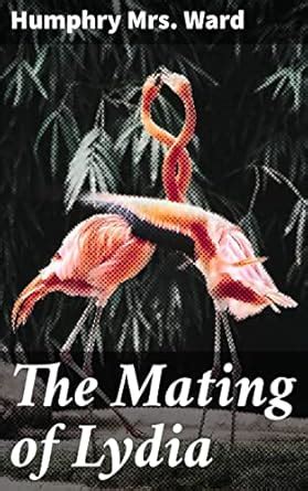 The Mating of Lydia: Love, Society, and Transformation in Victorian ...