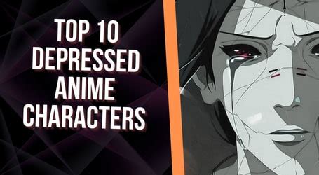 Top 10 Depressed Anime Characters: From Sad Backstories to Hopeful ...