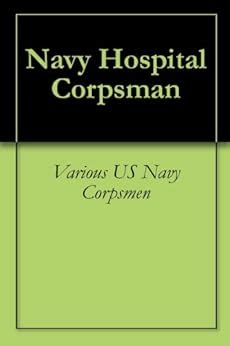 Navy Hospital Corpsman eBook : Various US Navy Corpsmen: Amazon.in ...