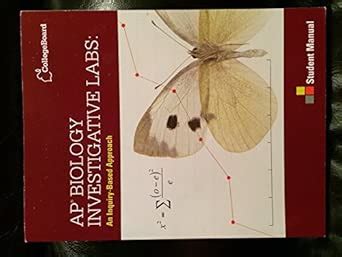 AP Biology Investigative Labs: An Inquiry-Based Approach Student Manual ...