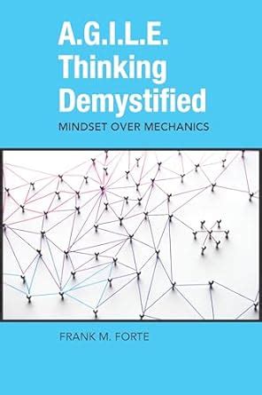 Buy A.G.I.L.E. Thinking Demystified: Mindset Over Mechanics (Issn) Book ...