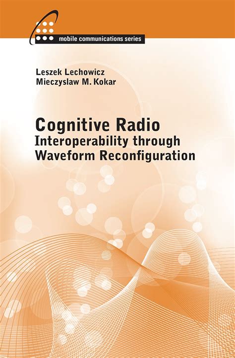 Cognitive Radio: Interoperability Through Waveform Reconfiguration ...