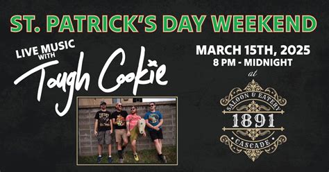 St. Patricks Day Weekend Bash with Tough Cookie at 1891 Saloon & Eatery ...
