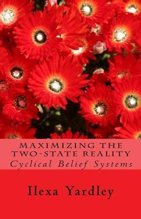 Buy Maximizing the Two-state Reality: Cyclical Belief Systems Book ...