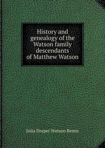 History and genealogy of the Watson family descendants of Matthew ...
