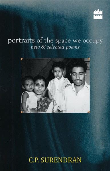 Portraits Of The Space We Occupy By C P Surendaran