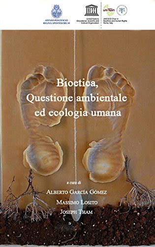 Bioetica questione ambientale ed ecologia umana (Italian Edition) eBook ...