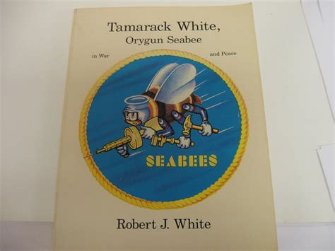 Tamarack White, Orygun Seabee in war and peace : Amazon.in: Books