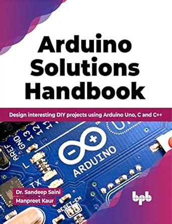 Arduino Solutions Handbook : Kaur, Manpreet, Saini, Sandeep: Amazon.in ...