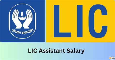 LIC Assistant Salary 2023: In Hand Salary, Allowance, And Job Profile