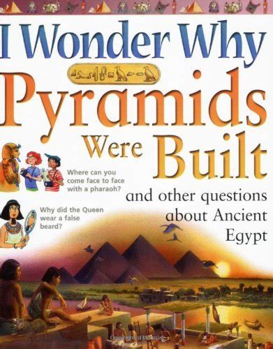 I Wonder Why Pyramids Were Built and Other Questions About Ancient ...