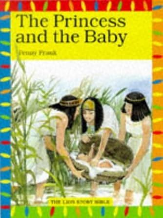 The Princess and the Baby (The Lion story bible) : Frank, Penny, Morris ...