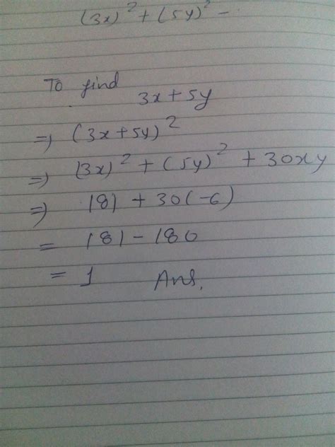 If 9X2 +25y2 = 181 and xy = - 6 , find the value of 3x + 5y. - Brainly.in