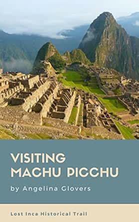 Visiting Machu Picchu: Lost Inca Historical Trail Travel Picture Book ...