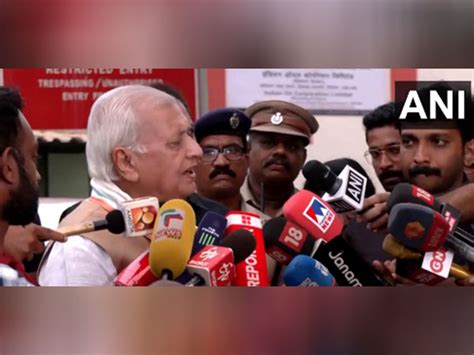 "I am not one who buckles under pressure": Kerala Guv amid tussle with ...