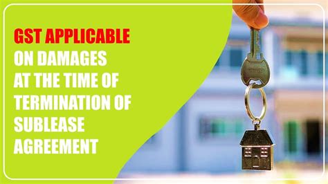 GST Applicable on Damages received by Tenant towards termination of ...