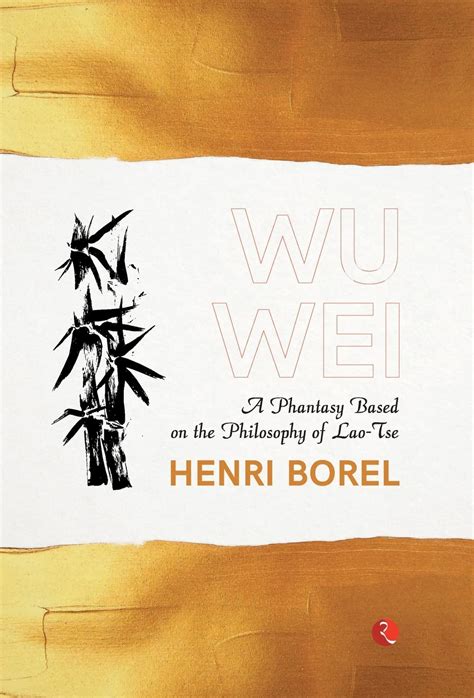 Buy Wu Wei: A Phantasy Based on the Philosophy of Lao-Tse Book Online ...