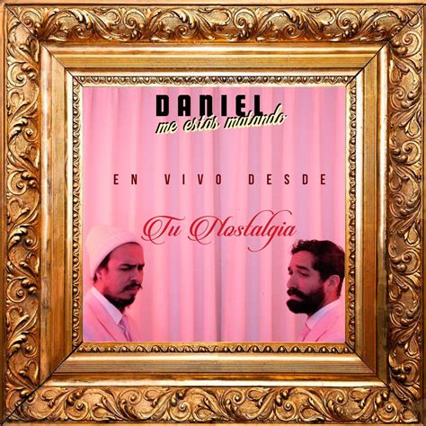 Daniel, Me Estás Matando | 4 álbumes de la discografía en LETRAS.COM