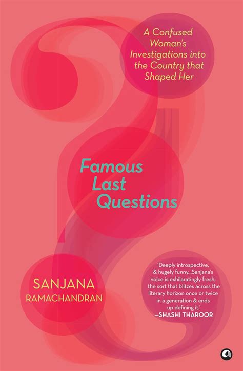 Famous Last Questions : A Confused Woman’s Investigations into the Cou ...