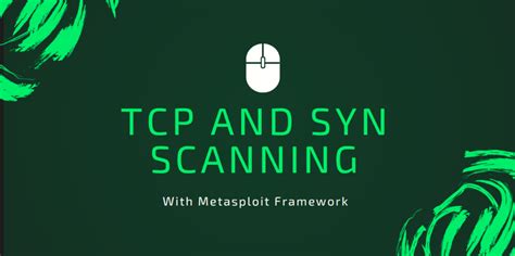 TCP & SYN Scanning with Metasploit Framework without NMAP - Yeah Hub
