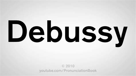 How To Pronounce Debussy - YouTube