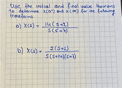 Use the initial and final value theorems to determine | Chegg.com