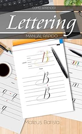Cómo Aprender Lettering: Manual Rápido (Cómo Aprender Caligrafía ...