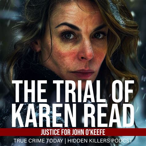 The Trial Of Karen Read | Justice For John O'Keefe / Trooper Yuri ...