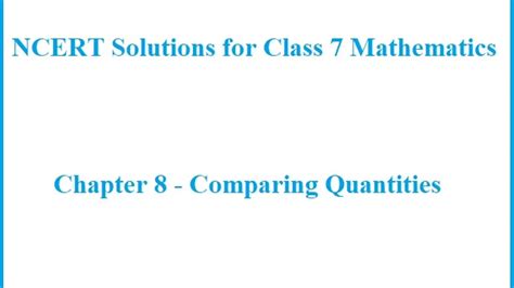NCERT Solutions for Class 7 Mathematics: Chapter 8 - Comparing Quantities