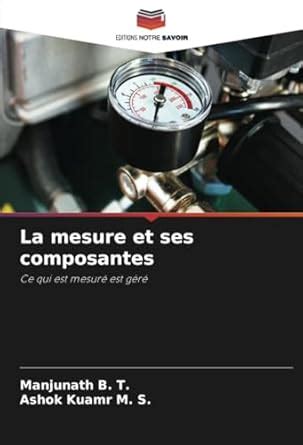 La mesure et ses composantes : B T, Manjunath, Kuamr M S, Ashok: Amazon ...