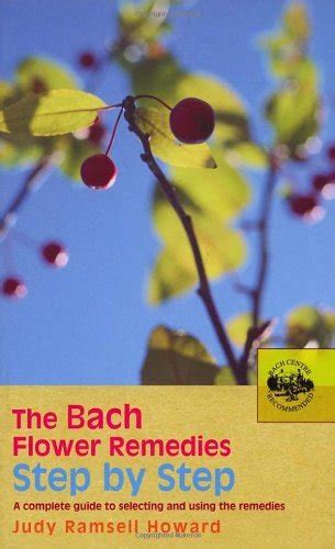 The Bach Flower Remedies Step by Step: A Complete Guide to Selecting ...