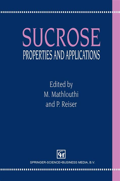 Sucrose: Properties and Applications eBook : Mathlouthi, M., P. Reiser ...
