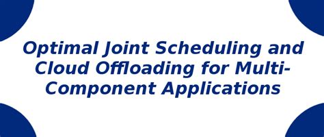 Optimal Joint Scheduling and Cloud Offloading | S-Logix