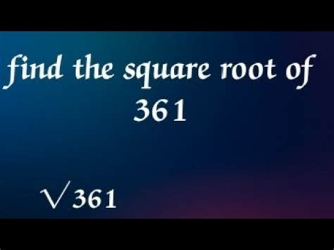 find the square root of 361 √361 | @Maths8-| #Maths 8 - YouTube